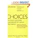 Choices, Fourth Edition (Choices: The Most Complete Sourcebook for Cancer Information)
