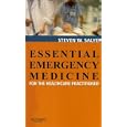 Essential Emergency Medicine: For the Healthcare Practitioner by  Steven W. Salyer