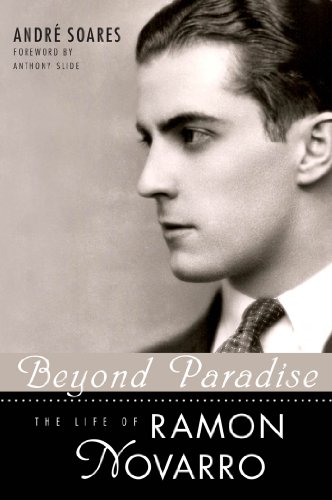 Beyond Paradise: The Life of Ramon Novarro (Hollywood Legends Series)