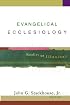 Evangelical Ecclesiology: Reality or Illusion?