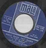 HOLD BACK THE DAWN 7 INCH (7" VINYL 45) US MALA 0