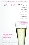 The Other Woman: Twenty-one Wives, Lovers, and Others Talk Openly About Sex, Deception, Love, and Betrayal