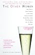 The Other Woman: Twenty-one Wives, Lovers, and Others Talk Openly About Sex, Deception, Love, and Betrayal