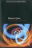 Saturns Jews: On Witches Sabbat and Sabbateanism (Robert & Arlene Kogod Library of Judaic Studies)