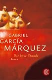 Die b�se Stunde - Gabriel Garcia Marquez