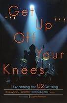 Get Up Off Your Knees: Preaching the "U2" Catalog