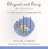 Elegant and Easy Bedrooms: 100 Trade Secrets for Designing with Style