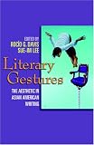 Literary Gestures : The Aesthetic In Asian American  Writing /  Edited By Roc&iacute;o G. Davis And Sue-Im Lee