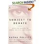 Subject to Debate: Sense and Dissents on Women, Politics, and Culture (Modern Library Paperbacks)
