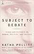 Subject to Debate: Sense and Dissents on Women, Politics, and Culture (Modern Library Paperbacks)