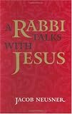 A Rabbi Talks With Jesus