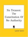 No Treason The Constitution Of No Authority