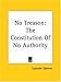 cover of No Treason The Constitution Of No Authority