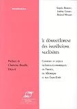 Le Démantèlement des installations nucléaires: Contexte et enjeux technico-économiques, en France, en Allemagne et aux Etats-Unis