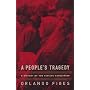 A People's Tragedy: A History of the Russian Revolution