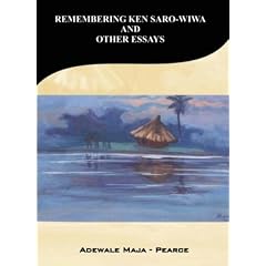 Remembering Ken Saro-Wiwa & Other Essays