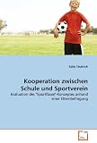 Produkt-Bild: Kooperation zwischen Schule und Sportverein: Evaluation des "Sportf&uuml;xxe"-Konzeptes anhand einer Elternbefragung