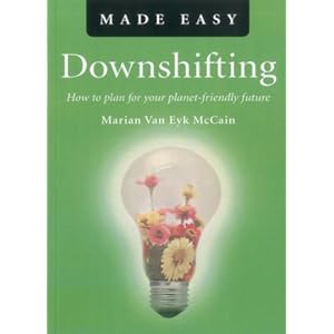 【クリックで詳細表示】Downshifting Made Easy： How to Plan for Your Planet-Friendly Future [ペーパーバック]