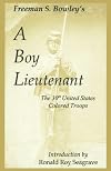 A Boy Lieutenant: Memoirs of Freeman S. Bowley 30th United States Colored Troops Officer