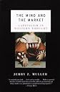 The Mind and the Market : Capitalism in Modern European Thought