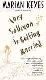 Lucy Sullivan Is Getting Married