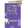 The Pig That Wants to Be Eaten: And Ninety-nine Other Thought Experiments