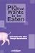 The Pig That Wants to Be Eaten
