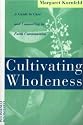 Cultivating Wholeness: A Guide to Care and Counseling in Faith Communities