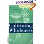 Cultivating Wholeness: A Guide to Care and Counseling in Faith Communities