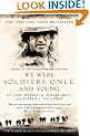 We Were Soldiers Once...And Young: The Battle That Changed the War in Vietnam