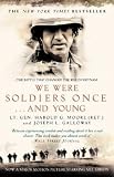 We Were Soldiers Once...and Young: The Battle That Changed the War in Vietnam