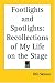 Book Footlights And Spotlights: Recollections of My Life on the Stage