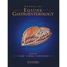Manual of Equine Gastroenterology by Tim Mair, Thomas Divers, and Norm Ducharme
