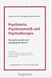 Produkt-Bild: Psychiatrie und Psychotherapie. F&uuml;r psycho-soziale und p&auml;dagogische Berufe