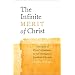 The Infinite Merit of Christ: The Glory of Christ's Obedience in the Theology of Jonathan Edwards