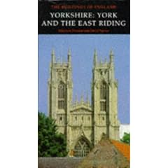 Yorkshire: York and the East Riding (The Buildings of England)