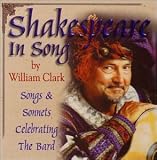 Shakespeare in Song: Songs & Sonnets Celebrating The Bard