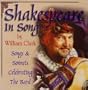 Shakespeare in Song: Songs & Sonnets Celebrating The Bard