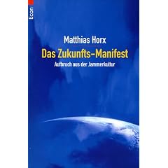 Das Zukunftsmanifest: Aufbruch aus der Jammerkultur