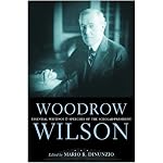 Woodrow Wilson: Essential Writings and Speeches of the Scholar-President book cover