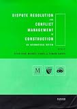 Dispute Resolution and Conflict Management in Construction: An International Perspective