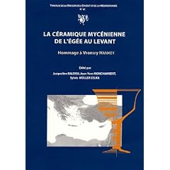 La c�ramique myc�nienne de l'Eg�e au Levant : Hommage � Vronwy Hankey