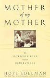 Mother of My Mother: The Intricate Bond Between Generations