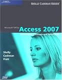 Microsoft Office Access 2007: Introductory Concepts and Techniques (Shelly Cashman Series)