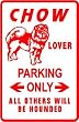 CHOW LOVER PARKING sign * street dog pet