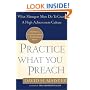 Practice What You Preach!: What Managers Must Do to Create a High-achievement Culture
