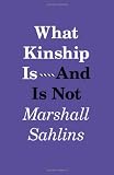 What kinship Is--- And Is Not