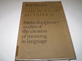 The rule of metaphor : multi-disciplinary studies of the creation of meaning in language