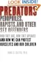 Predators: Pedophiles, Rapists, and Other Sex Offenders: Who They Are, How They Operate, and How We Can Protect Ourselves and Our Children