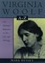 Virginia Woolf A to Z: A Comprehensive Reference for Students, Teachers, and Common Readers to Her Life, Work, and Critical Reception (Literary a to Z's)